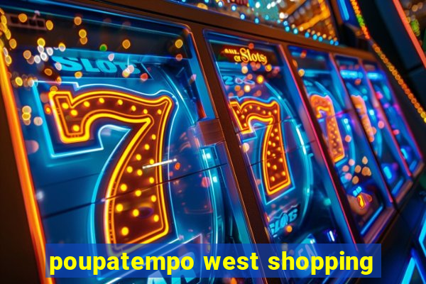 poupatempo west shopping